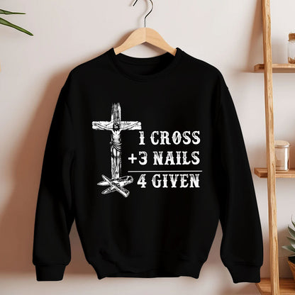 1 Cross 3 Nails 4 Given | Personalized Unisex Sweatshirt