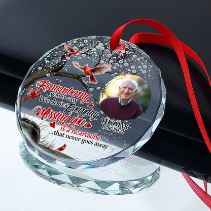 Missing You Is A Heartache That Never Goes Away | Personalized 1-Side Round Glass Ornament JSURGOPPPA2402T