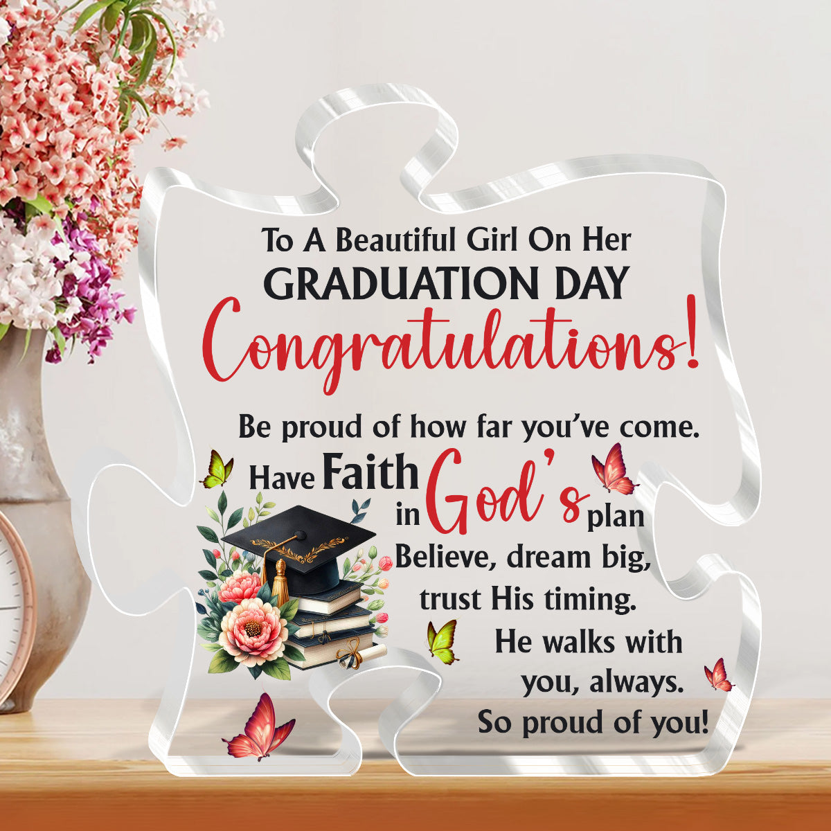 To A Beautiful Girl On Her Graduation Day  |  Custom Shaped Squared Acrylic Plaque
