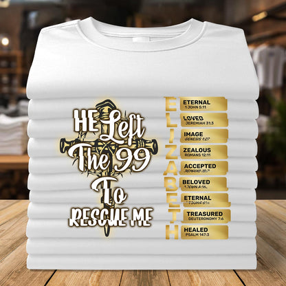 He Left The 99 To Rescue Me | Personalized Classic Unisex T-shirt