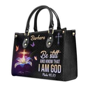 Be Still And Know That I Am God - Beautiful Personalized Leather Handbag NUM501