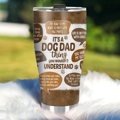 It's A Dog Dad Thing - Personalized Stainless Steel Tumbler SSTH846