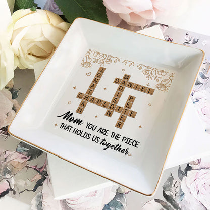 You Are The Piece That Holds Us Together | Personalized Jewelry Dish