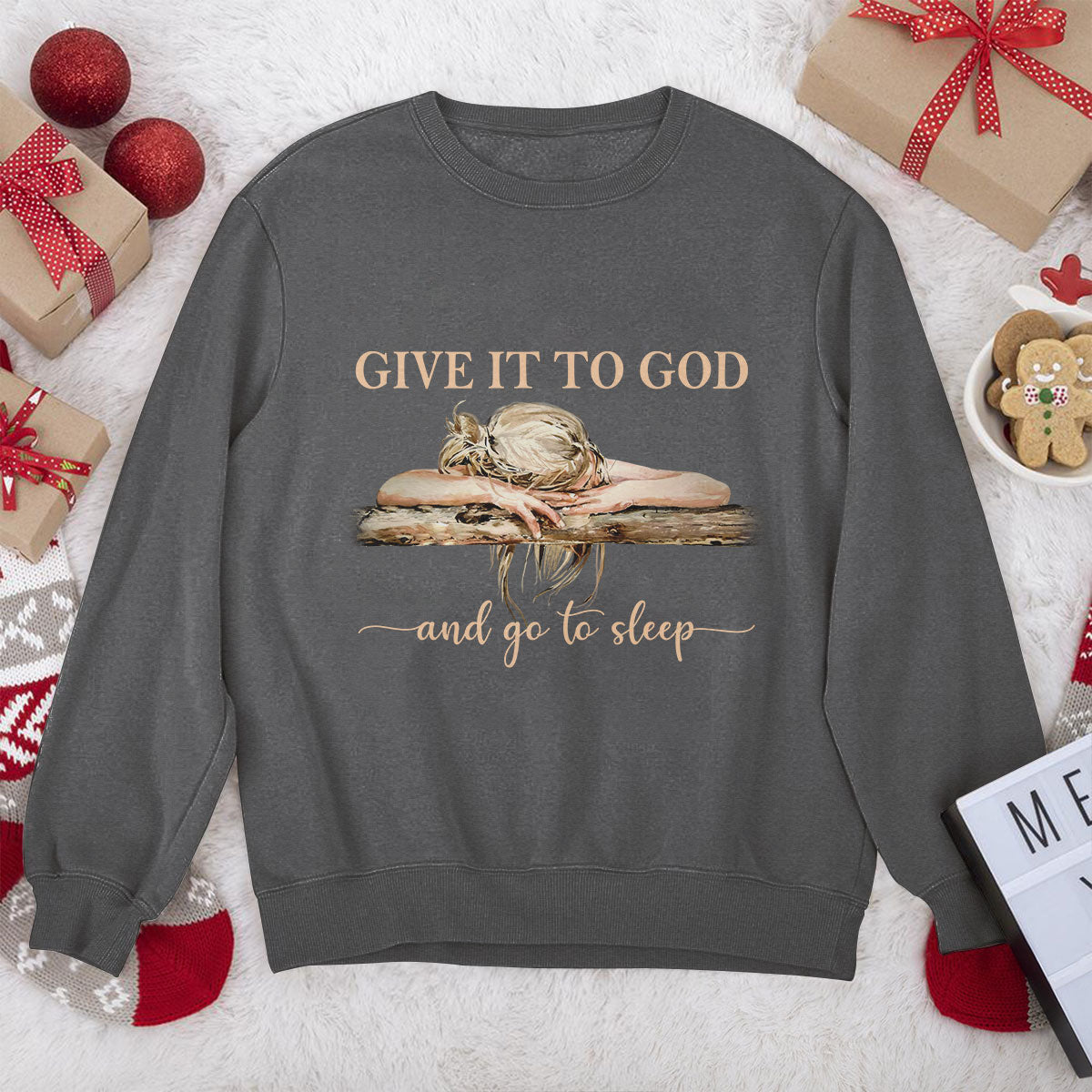 Awesome Christian Unisex Sweatshirt - Give It To God And Go To Sleep 2DUSNAM1013