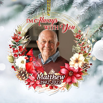 I'm Always With You | Personalized 1-Side Acrylic Ornament JSACOPN2741M