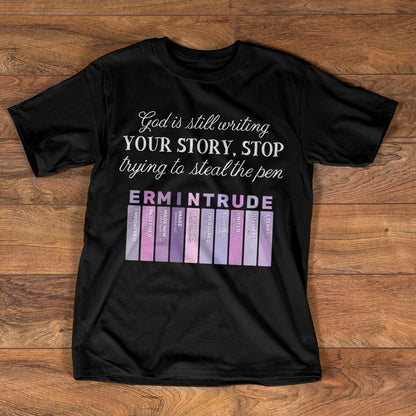 God Is Still Writing Your Story | Personalized Classic Unisex T-shirt