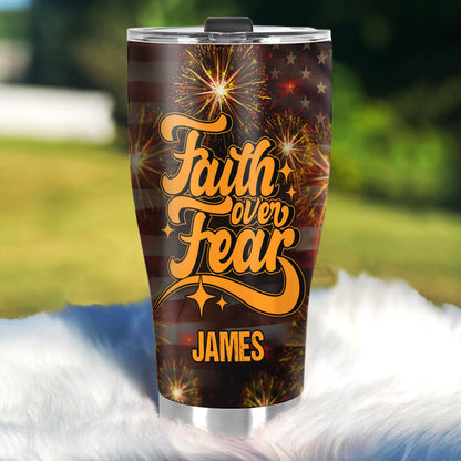 Faith Over Fear | Personalized Stainless Steel Tumbler JSSSTH879