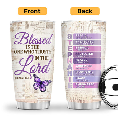 Blessed Is The One Who Trusts In The Lord | Personalized Stainless Steel Tumbler