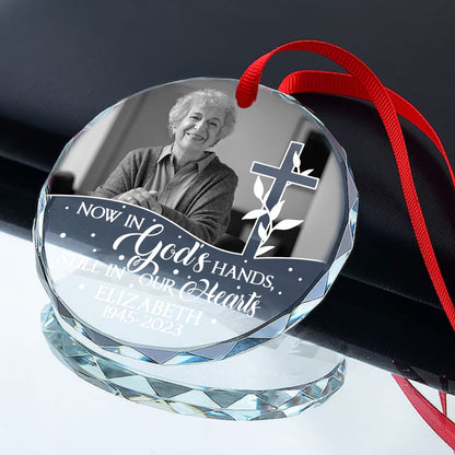 Now In God's Hands Still In Our Hearts | Personalized 1-Side Round Glass Ornament JSURGOPHLN2737TA