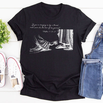 Be Sure It's The Hem Of His Garment |  2D Unisex T-shirt