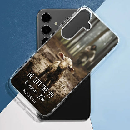 He Left The 99 To Rescue Me | Personalized Clear Silicone Phone Case