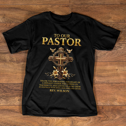 To Our Pastor For Having The Heart Of A Servant Leader | Personalized 2D Unisex T-shirt
