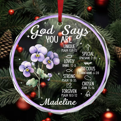 God Says You Are | Personalized 1-Side Round Glass Ornament JSURGOPPN2731D