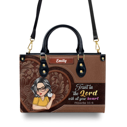 Trust In The Lord With All Your Heart | Personalized Leather Handbag JSLHBPHA1393TA