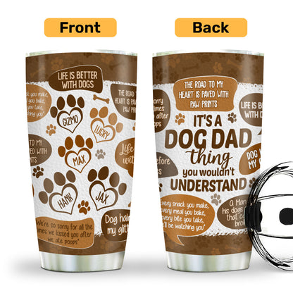 It's A Dog Dad Thing - Personalized Stainless Steel Tumbler SSTH846