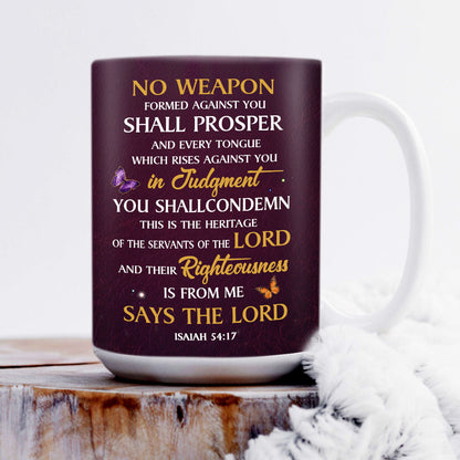 No Weapon Formed Against You Shall Prosper - Special Personalized White Ceramic Mug NUM394