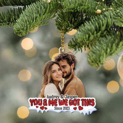 You And Me We Got This | Personalized 1-Side Acrylic Ornament JSACOPH1892L