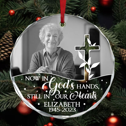 Now In God's Hands Still In Our Hearts | Personalized 1-Side Round Glass Ornament JSURGOPHLN2737TA