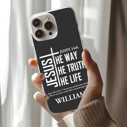 Jesus The Way The Truth The Life | Personalized Clear Silicone Phone Case