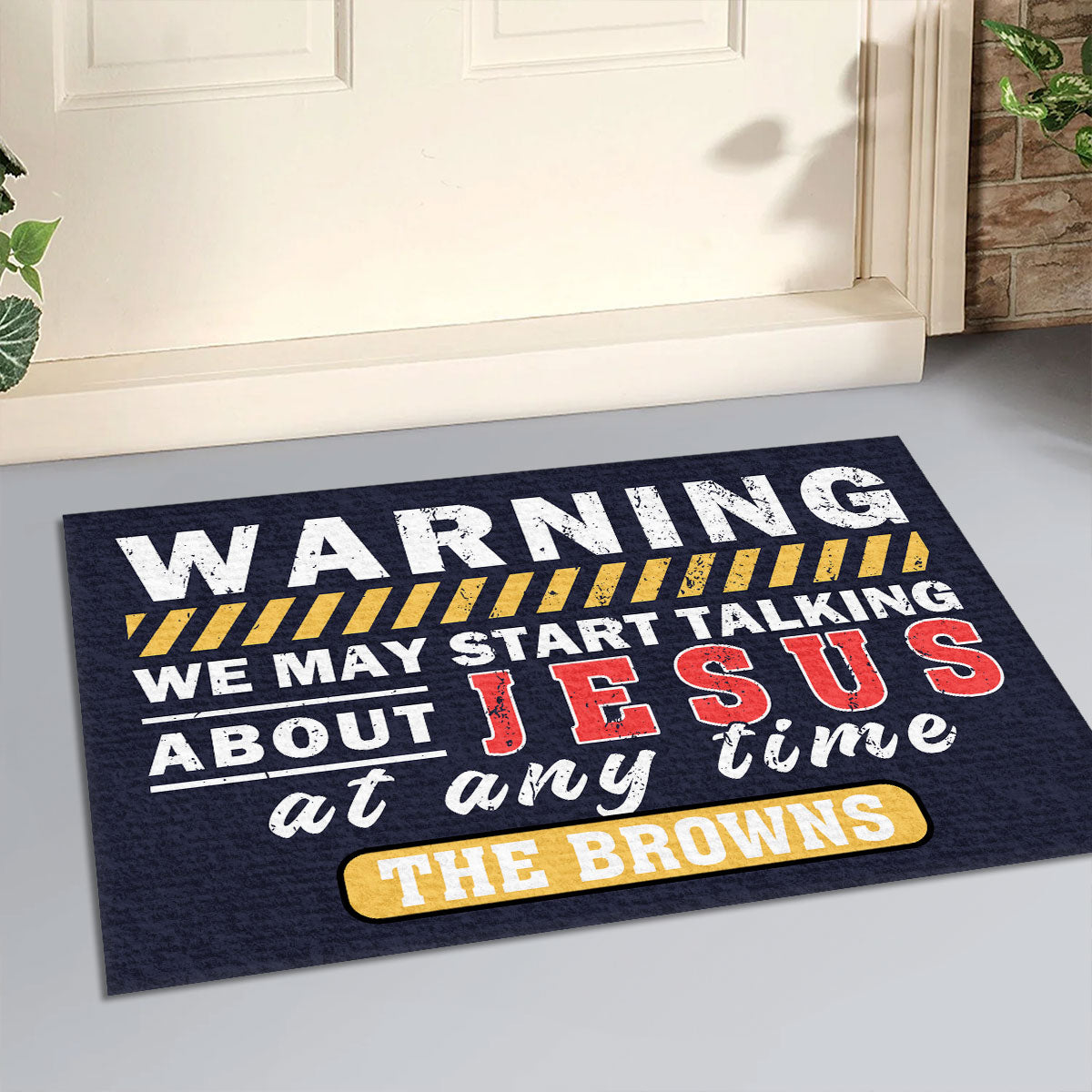 Warning We May Start Talking About Jesus At Any Time | Personalized Doormat JSDMPHA1797L