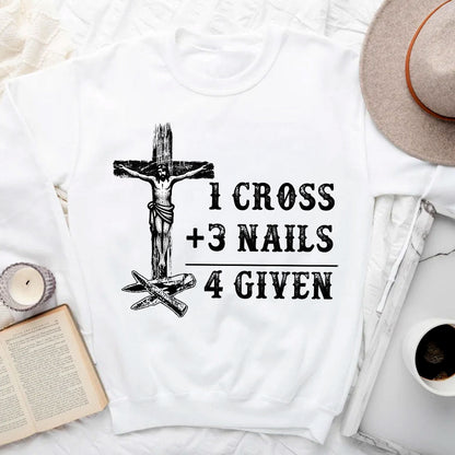 1 Cross 3 Nails 4 Given | Personalized Unisex Sweatshirt