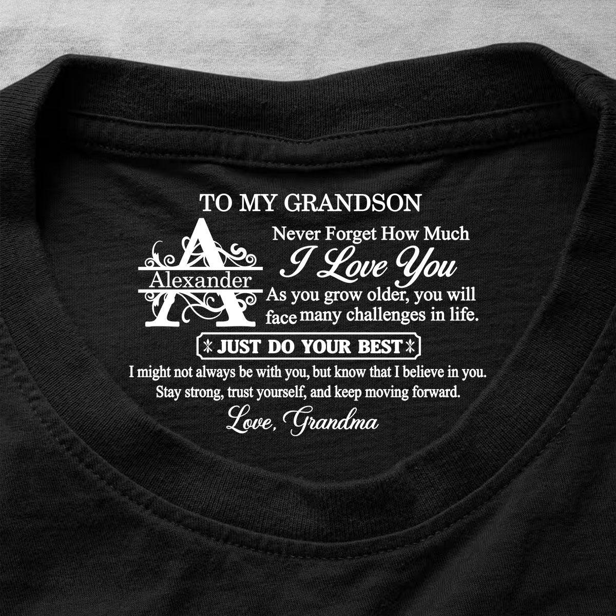 To My Grandson Never Forget How Much I Love You | Personalized Shirt With Design Inner Neck