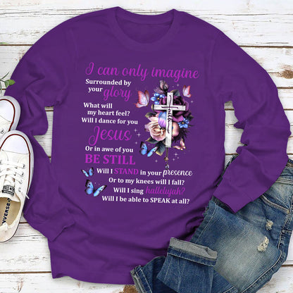 Special Christian Unisex Long Sleeve - I Can Only Imagine HAP01