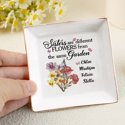 Sisters Are Different Flowers From The Same Garden | Personalized Jewelry Dish JSJDPN2853L