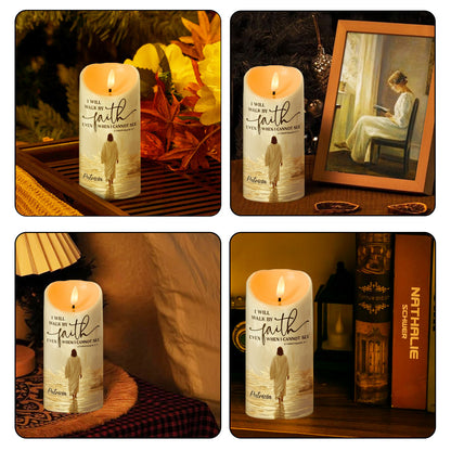 I Will Walk By Faith Even When I Cannot See | Personalized Flameless LED Candle