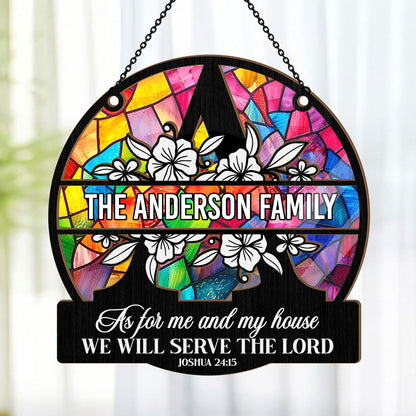 As For Me And My House We Will Serve The Lord | Personalized Window Hanging Suncatcher JSWHSCPH1498D