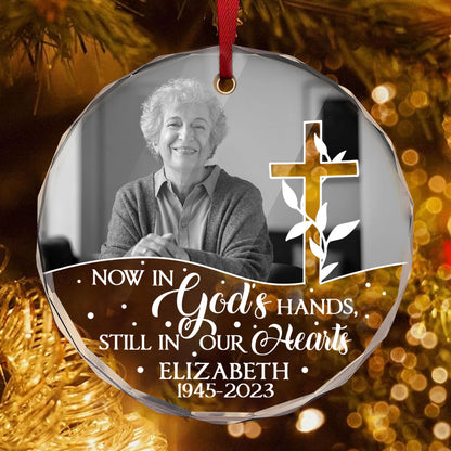 Now In God's Hands Still In Our Hearts | Personalized 1-Side Round Glass Ornament JSURGOPHLN2737TA