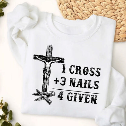 1 Cross 3 Nails 4 Given | Personalized Unisex Sweatshirt