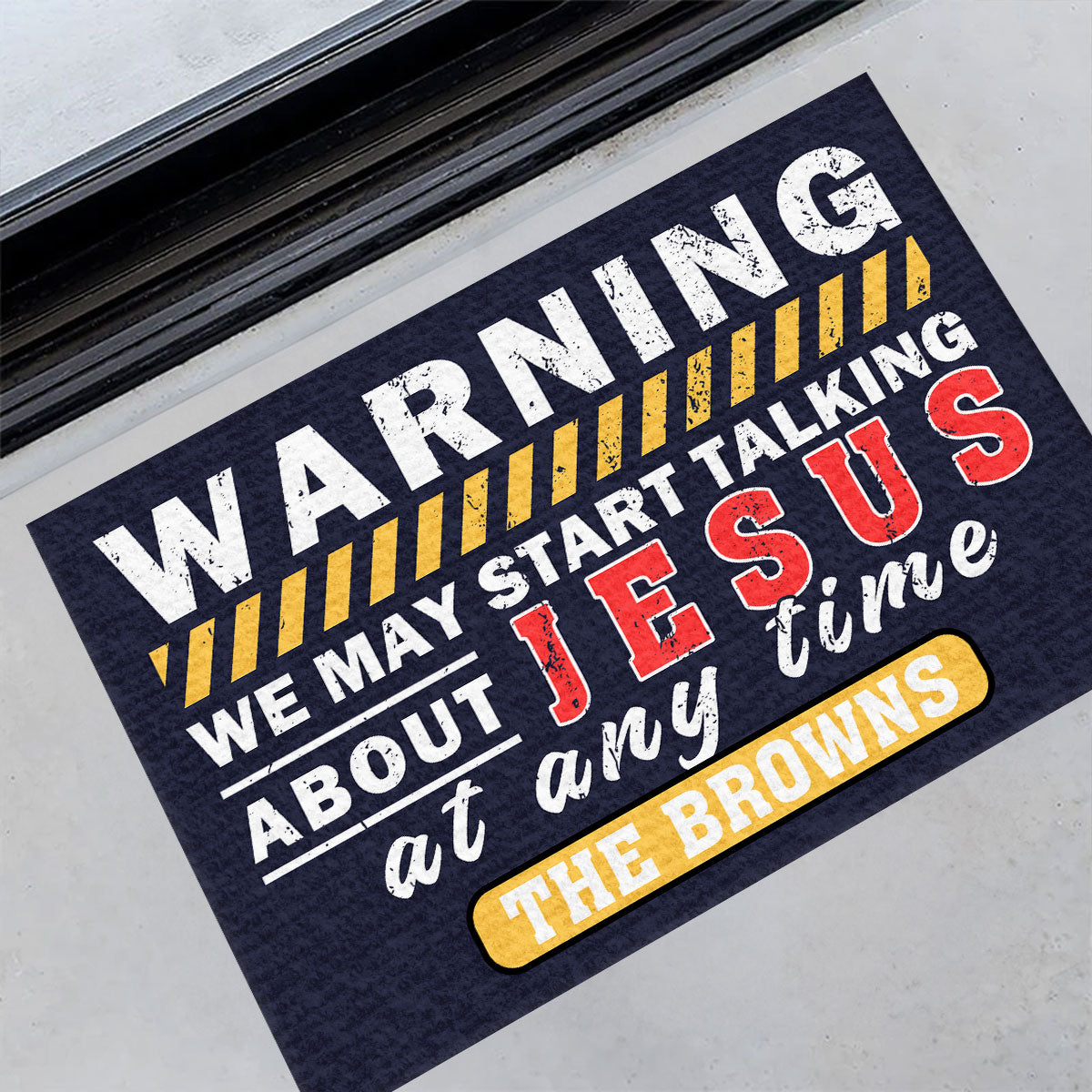 Warning We May Start Talking About Jesus At Any Time | Personalized Doormat JSDMPHA1797L