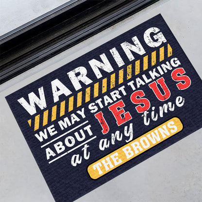 Warning We May Start Talking About Jesus At Any Time | Personalized Doormat JSDMPHA1797L