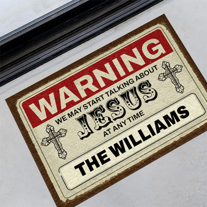 Warning We Talk About Jesus At Any Time | Personalized Doormat JSDMHLTN1765M