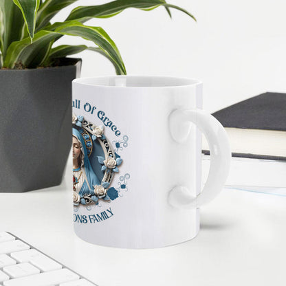 Hail Mary Full Of Grace | Personalized White Ceramic Mug
