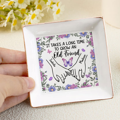 It Takes A Long Time To Grow An Old Friend | Personalized Jewelry Dish