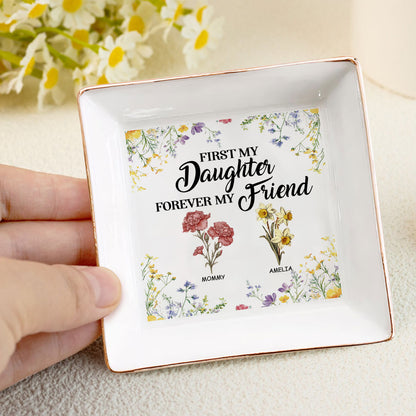 First My Daughter Forever My Friend | Personalized Jewelry Dish