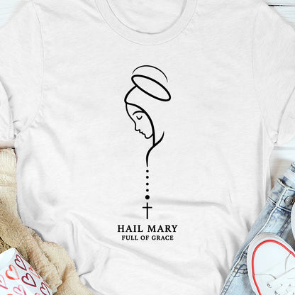 Hail Mary Full Of Grace |  2D Unisex T-shirt