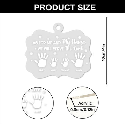 As For Me And My House Family Handprints | Personalized 1-Side Acrylic Ornament JSACOHLPA2631TA