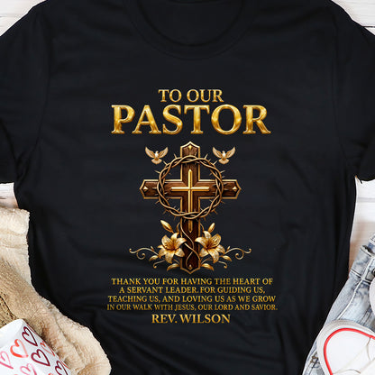 To Our Pastor For Having The Heart Of A Servant Leader | Personalized 2D Unisex T-shirt