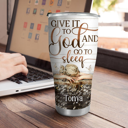 Jesuspirit | Christian Faith Gifts | Stainless Steel Tumbler | Give It To God And Go To Sleep  SSTNAM1013