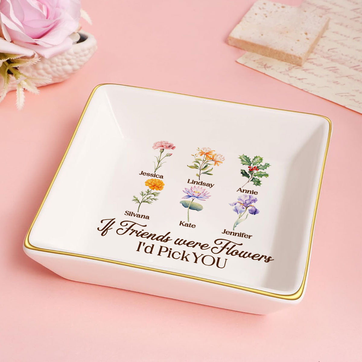 If Friends Were Flowers I'd Pick You | Personalized Jewelry Dish JSJDPH1927TA