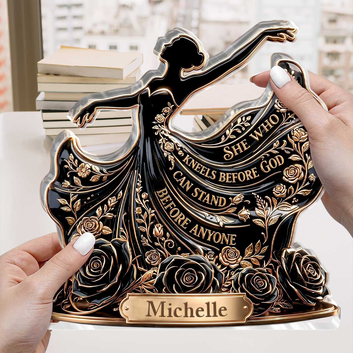 She Who Kneels Before God Can Stand Before Anyone | Personalized Custom Shaped Acrylic Plaque