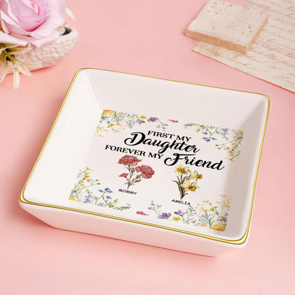 First My Daughter Forever My Friend | Personalized Jewelry Dish