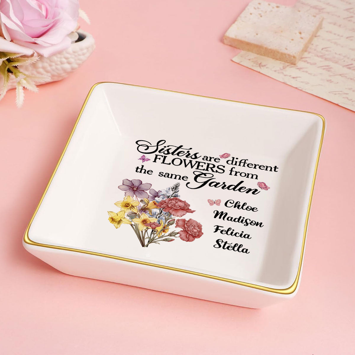 Sisters Are Different Flowers From The Same Garden | Personalized Jewelry Dish JSJDPN2853L