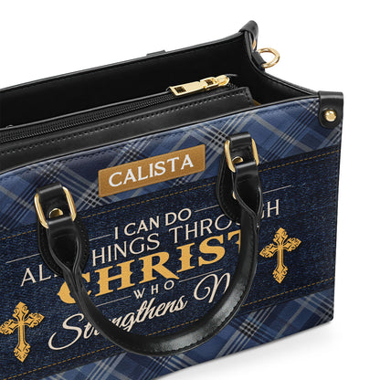 I Can Do All Things Through Christ Who Strengthens Me | Personalized Leather Handbag JSLHBTPA882L