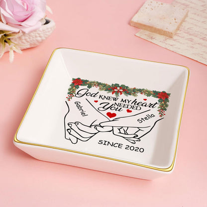 God Knew My Heart Needed You | Personalized Jewelry Dish