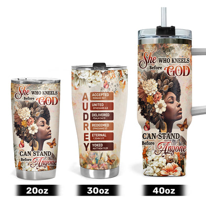 She Who Kneels Before God Can Stand Before Anyone | Personalized Stainless Steel Tumbler