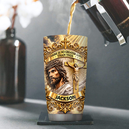 There Is No Greater Gift Than This | Personalized Stainless Steel Tumbler
